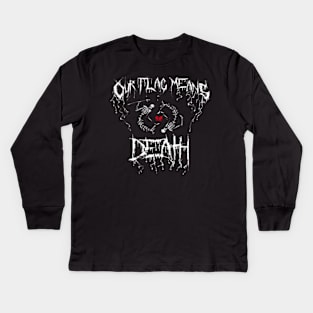 OUR FLAG MEANS DEATH METAL DESIGN Kids Long Sleeve T-Shirt